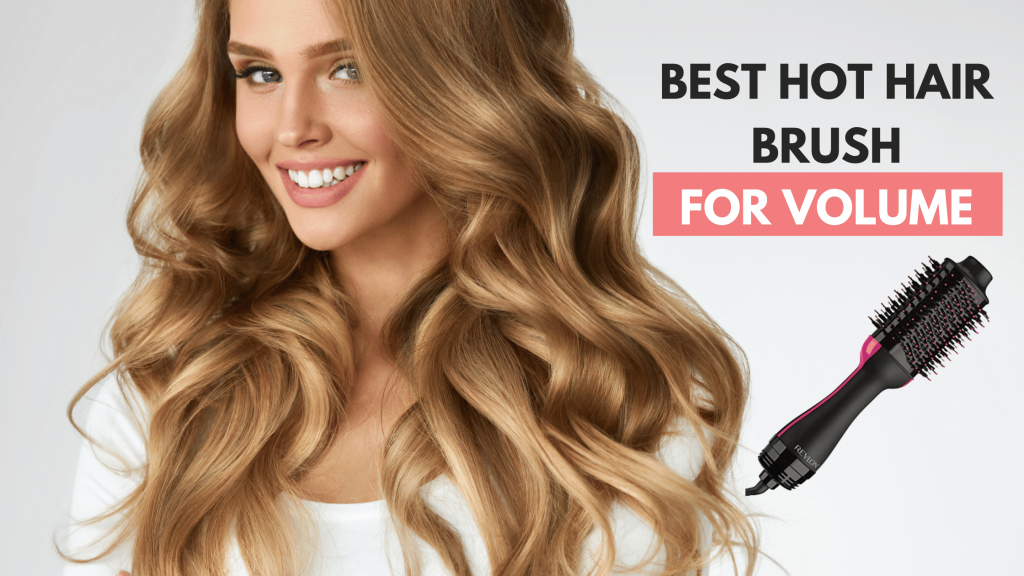 Top 5 Hair Brush Volumizers of 2023 Cosmetics Report