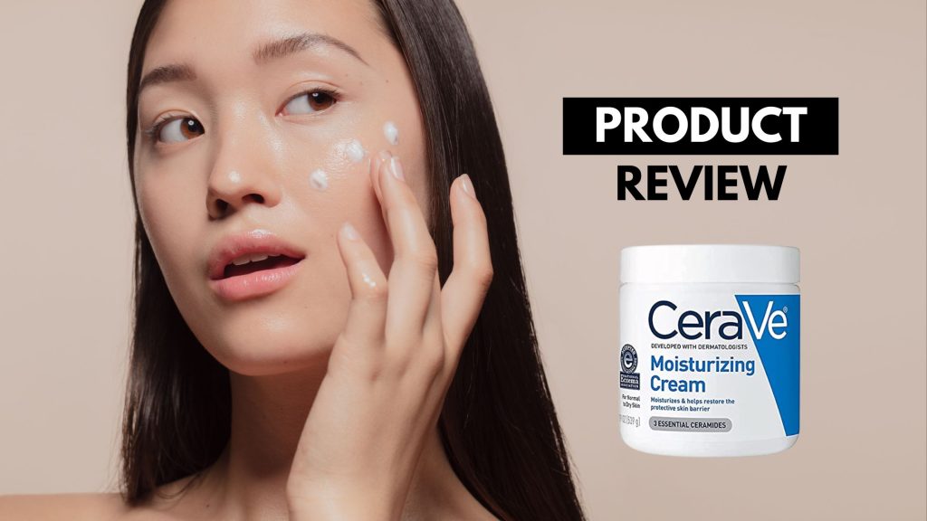 product-review-cerave-moisturizing-cream-cosmetics-report