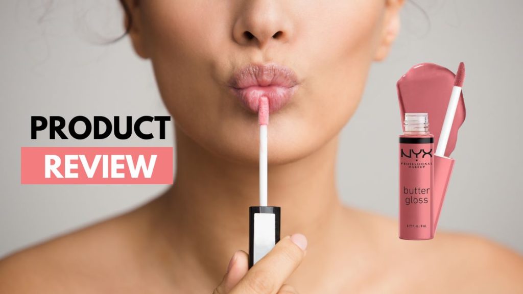 Product Review NYX Butter Gloss Cosmetics Report